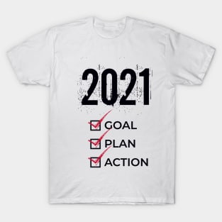 2021 New Year Action, Plan, Goal T-Shirt